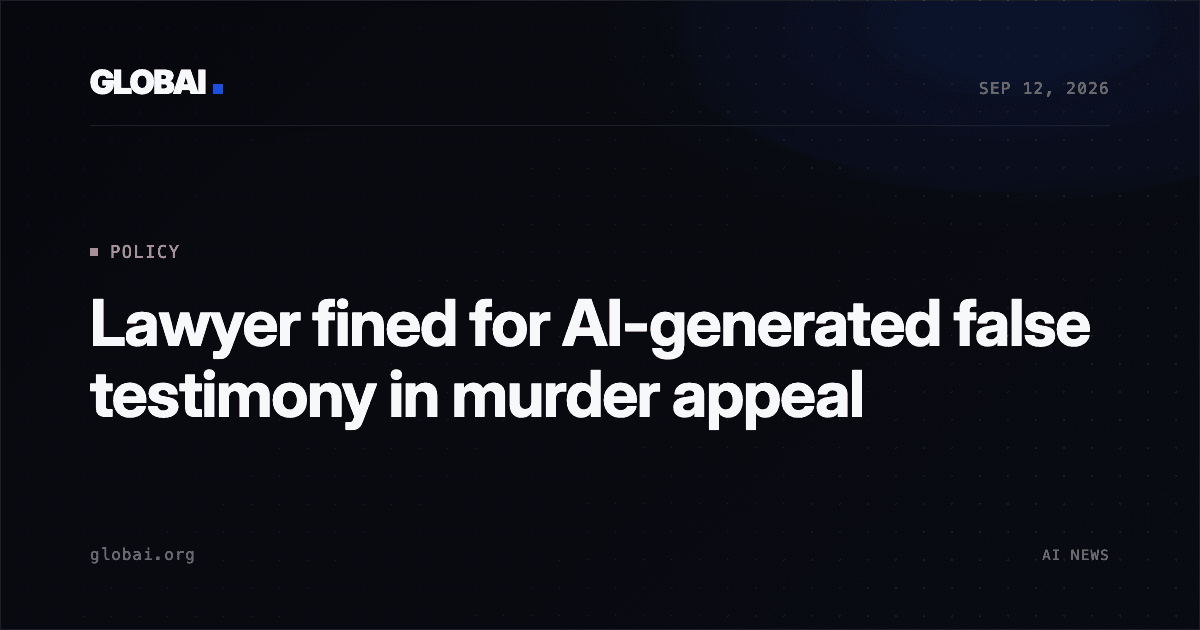 Lawyer fined for AI-generated false testimony in murder appeal