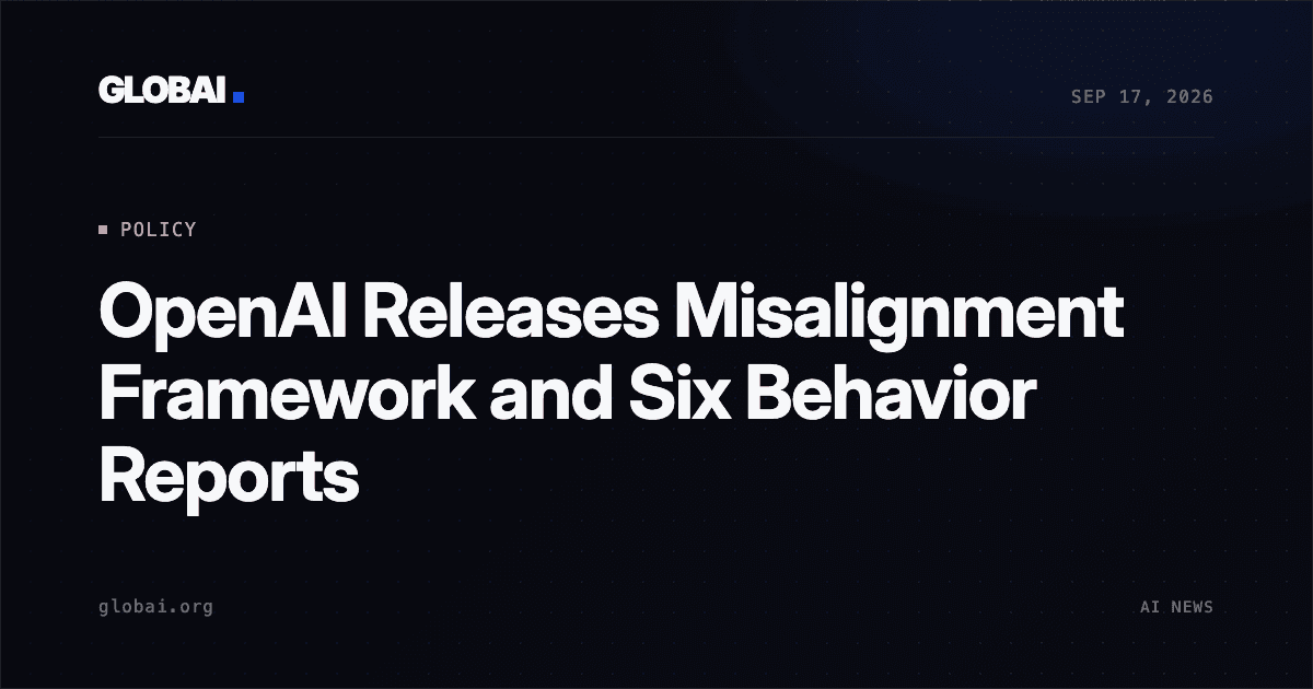 OpenAI Releases Misalignment Framework and Six Behavior Reports