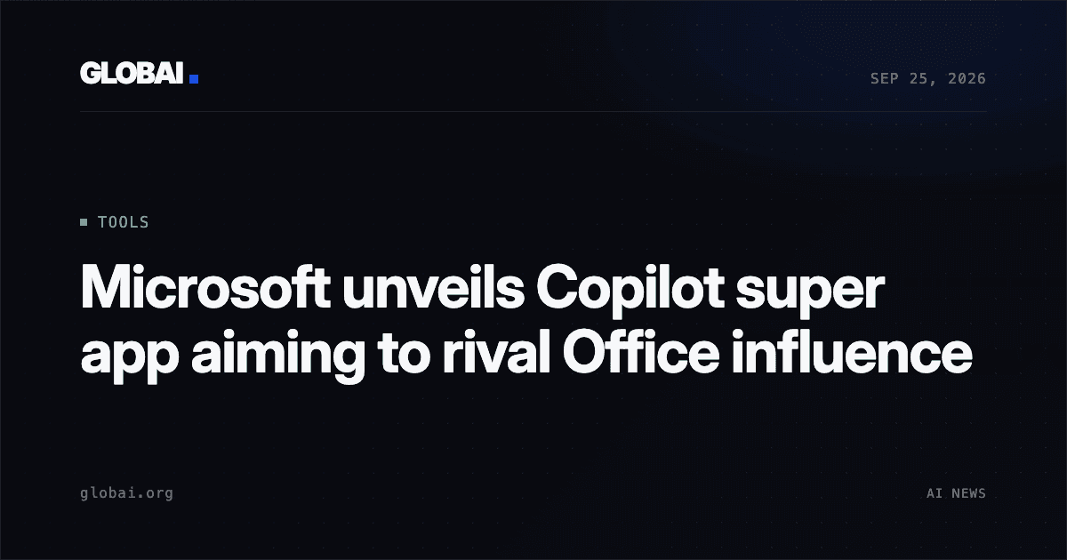 Microsoft unveils Copilot super app aiming to rival Office influence