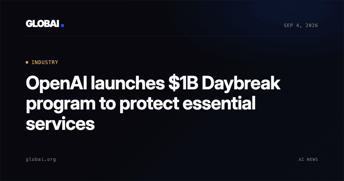 OpenAI launches $1B Daybreak program to protect essential services