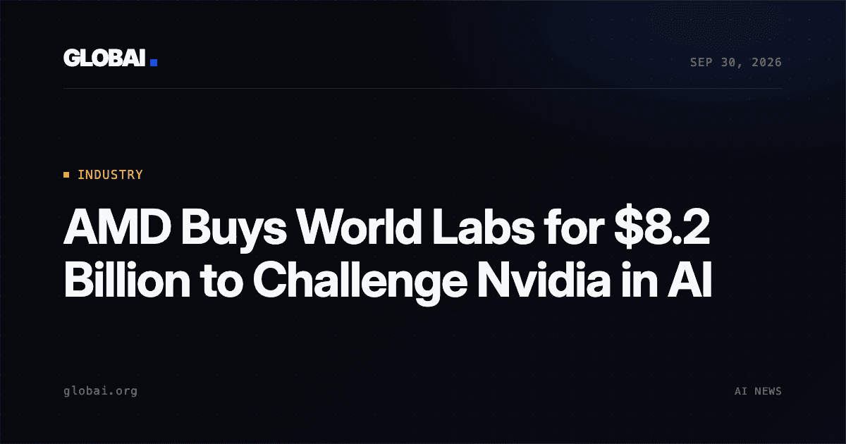 AMD Buys World Labs for $8.2 Billion to Challenge Nvidia in AI